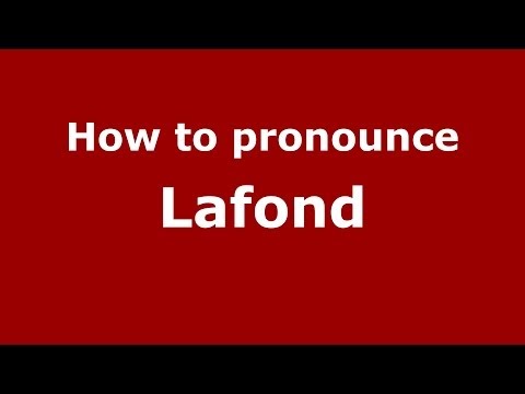 How to pronounce Lafond (French) - PronounceNames.com