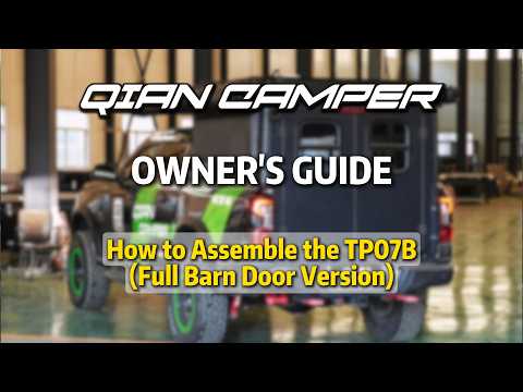 How to Assemble the TP-07B Full Barn Door Version | QIAN Camper Owner's Guide