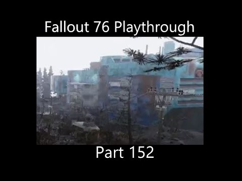 Fallout 76 Playthrough: Part 152