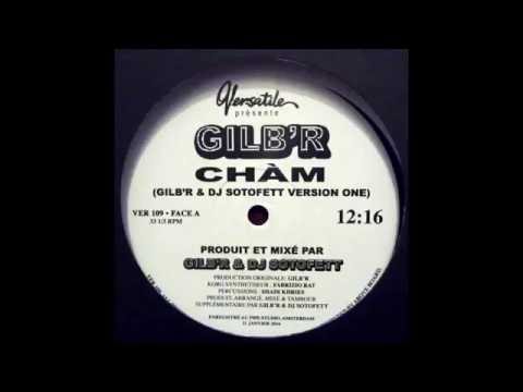Gilb'R - Chàm - Gilb'R & DJ Sotofett Version One (Versatile Records 109)