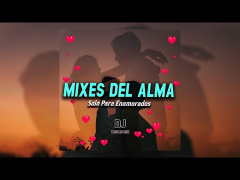 Baladas FULL ROMÁNTICAS Mix del Amor (vol.2) – Mixes del Alma