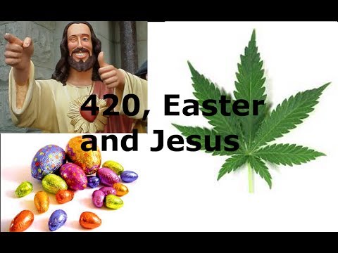 420, Marijuana and Easter