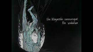The Khayembii Communiqué &amp; The Vidablue (Split 2000)