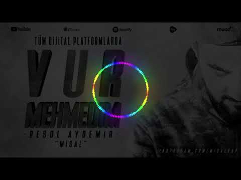 Resul Aydemir "misal" vur mehmedim