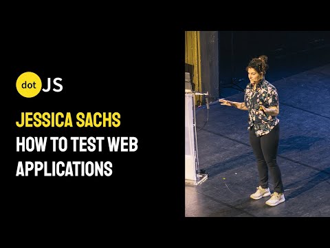 dotJS 2024 - Jessica Sachs - How to test web applications