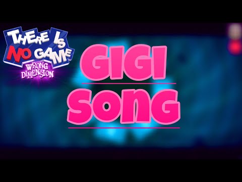 GiGi song | There Is No Game: Wrong Dimension