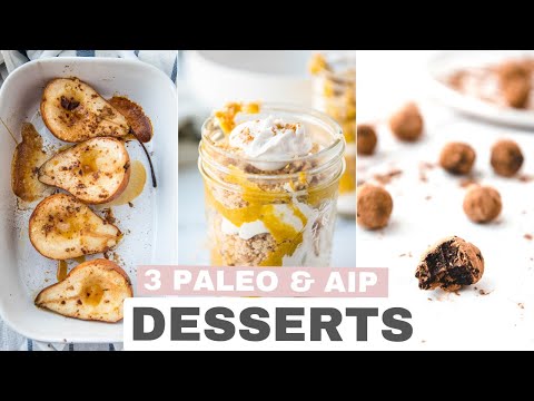 EASY DESSERTS | 3 AIP and Paleo Dessert Recipes to Satisfy Your Sweet Tooth