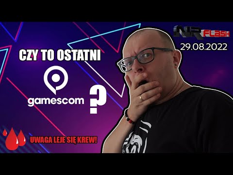 Czy to ostatni Gamescom - NRFlash (29.08.2022)
