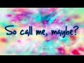 Carly Rae Jepsen Call Me Maybe Lyrics