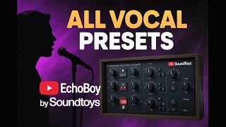 EchoBoy Vocal Presets (ALL 43) in 10 Seconds | Soundtoys Quick Demo