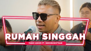 Download lagu Rumah Singgah Fabio Asher Ft IndomusikTeam PETIK....mp3
