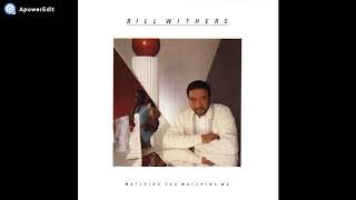 Bill withers - Watching You Watching Me 1985 (Full Album)
