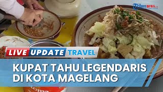 Rekomendasi Kuliner Legendaris di Magelang, Ada Kupat Tahu Pak Pengat yang Buka Sejak 1989