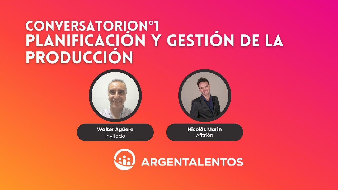1 - Planificación y Gestión de la producción (Walter Agüero) - ARGENTALENTOS