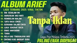 Download lagu ARIEF PUTRA FULL ALBUM PILIHAN TERBAIK 2025 (LIRIK) TAK SEDALAM INI LAGU POP MELAYU TERBARU 2025 mp3