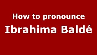 How to pronounce Ibrahima Baldé