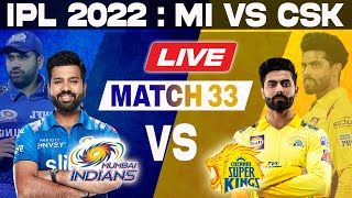 LIVE: Mumbai vs Chennai, Match 33 | Live Scores & Commentary | MI VS CSK | IPL LIVE 2022| Adi Addict