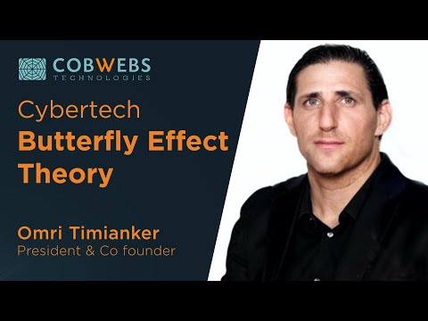 Cybertech 2020: Cobwebs' Butterfly Effect Theory presented by Omri Timianker