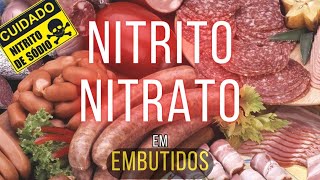 Benefíos e malefícios do NITRITO E NITRATO DE SÓDIO, tempero conservador usado em carnes