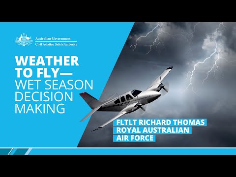 Flying in the wet season - FLTLT Richard Thomas  - 2018 wet season seminar Darwin