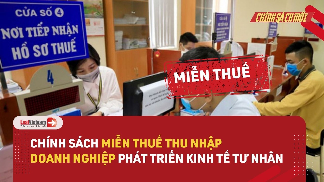 Miễn thuế thu nhập doanh nghiệp: Doanh nghiệp cần biết gì để không bỏ lỡ ưu đãi?