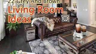 22 Grey And Brown Living Room Ideas