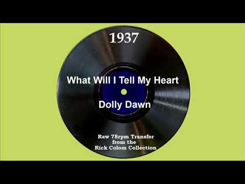 1937 Dolly Dawn - What Will I Tell My Heart?
