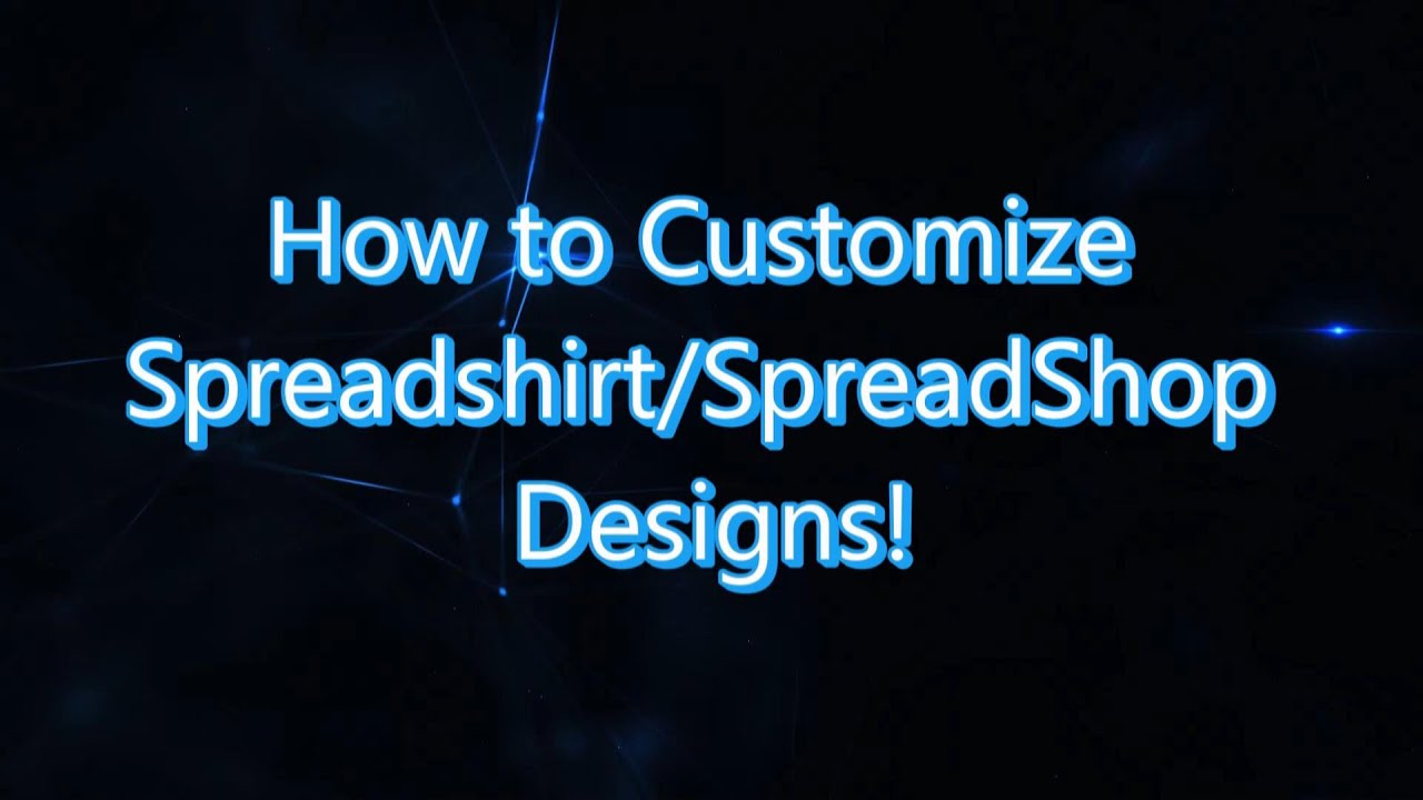How to Customize Spreadshop and Spreadshirt Designs