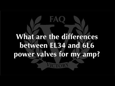 Victory Amplifiers FAQ – What Are The Differences Between EL34 & 6L6 Valves In Victory Amps?