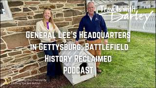 Gettysburg History: General Lee's Headquarters, Mary Thompson's Home & Civil War Preservation