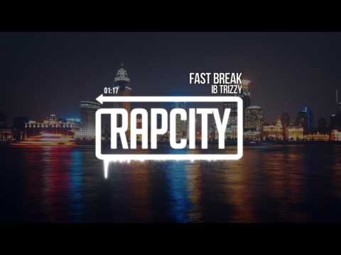 IB Trizzy - Fast Break