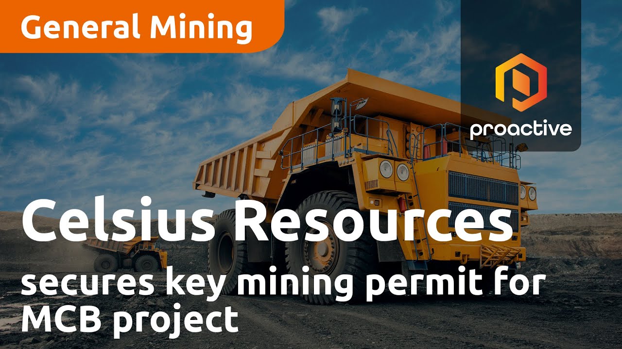 Celsius Resources secures key mining permit for MCB project, eyes sustainable development