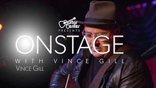 Vince Gill "This Old Guitar and Me" Guitar Center OnStage Finals