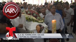 Alarma por ola de feminicidios en Rep. Dominicana | Al Rojo Vivo