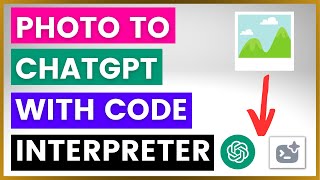 How To Upload Photos To ChatGPT With ChatGPT Code Interpreter Plugin?