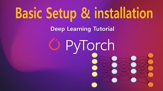 |01| Pytorch - Basic installation setup of Pytorch & Anaconda #DeepLea