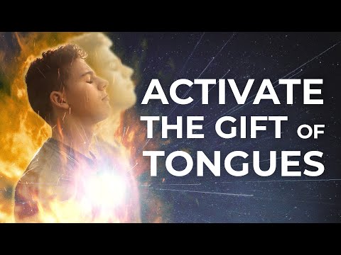 How do I Activate the Gift of Speaking in Tongues? Receive Now