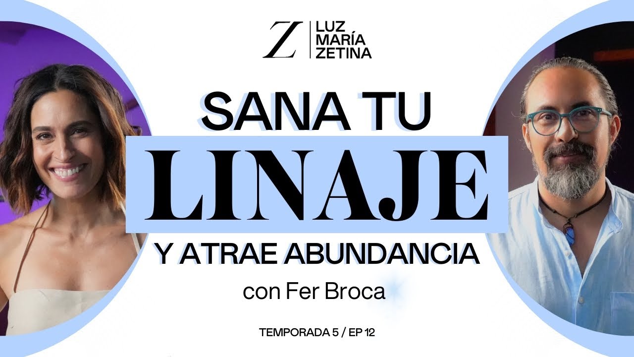 Sana tu LINAJE y atrae ABUNDANCIA. 💸 | Fer Broca y Luz María Zetina