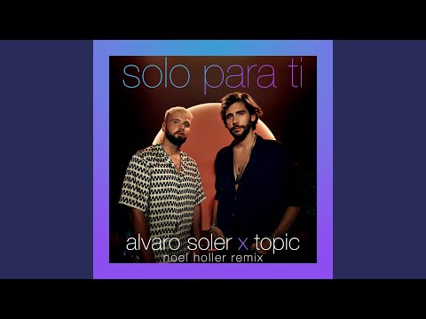 Solo Para Ti (Noel Holler Remix)