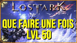 Lost Ark - Que faire level 50? Guide pour bien commencer l'aventure.