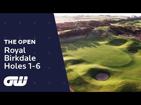 "A Great Scene-Setter!" | Royal Birkdale Course Guide | Holes 1-6 | The Open Championship