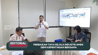 Perbaikan Tata Kelola Industri AMDK Demi Kepentingan Bersama - Editorial Parlemen