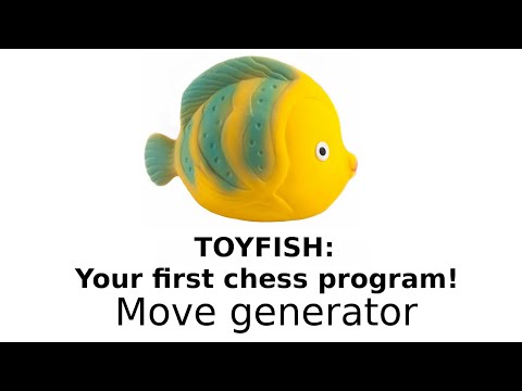 Toyfish: CHESS ENGINE in PYTHON for ABSOLUTE BEGINNERS - move generator