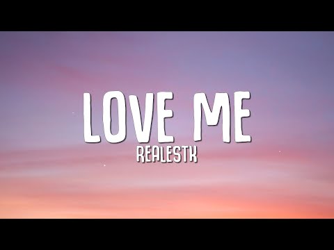 RealestK - Love Me (Lyrics)