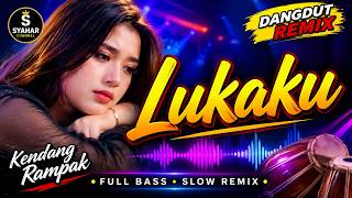 Download lagu LUKAKU - Dangdut Remix Slow Bass Kendang Rampak | Full Bass Terbaru 2026 mp3