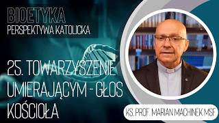 25. Towarzyszenie umierającym – głos Kościoła  | Bioetyka. Perspektywa katolicka