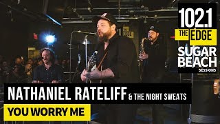 Nathaniel Rateliff &amp; The Night Sweats - You Worry Me (Live at the Edge)