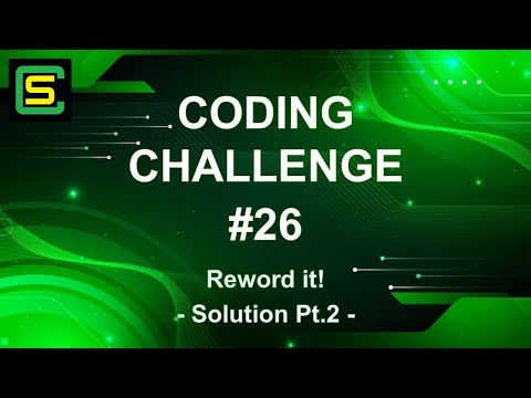 Coding Challenge #26 – Reword it! – SOLUTION PART #2