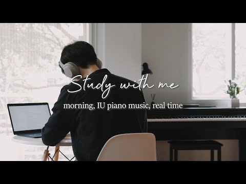STUDY WITH ME ☀️ morning daylight (IU 🎹 piano music)