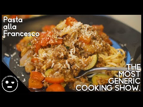 The Most Generic Cooking Show: Pasta alla Francesco